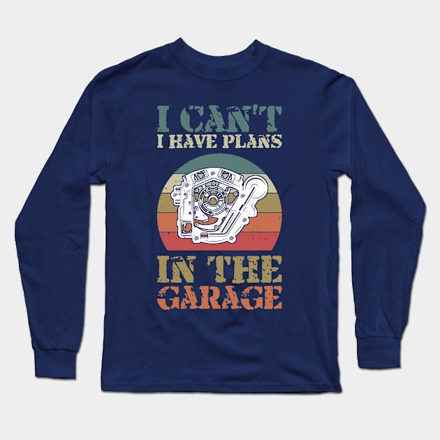 i cant i have plans in the garage Long Sleeve T-Shirt by Gaming champion